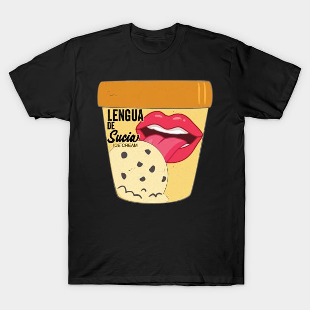 Lengua De Sucia Texas Ice Cream Licking T-Shirt by Swagazon